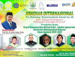 Jelang Muktamar Muhammadiyah-Aisyiyah, Besok Ma’had Al-Birr Unismuh Gelar Seminar Internasional