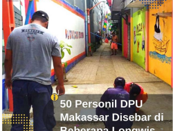 50 Personil DPU Makassar Disebar Di Beberapa Longwis