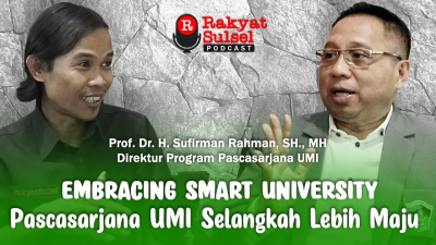 Wujudkan Embracing Smart University, Pascasarjana UMI Selangkah Lebih Maju | Prof Sufirman Rahman