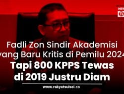 Fadli Zon Sindir Akademisi yang Kritik Jokowi, Mengapa Diam Saat Pemilu 2019?