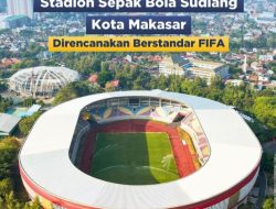 November 2024, Stadion Sudiang Berstandar FIFA Dikerjakan