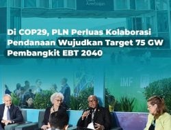 Di COP29, PLN Perluas Kolaborasi Pendanaan Wujudkan Target 75 GW Pembangkit EBT 2040