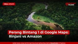 Perang Bintang 1 di Google Maps: Rinjani vs Amazon